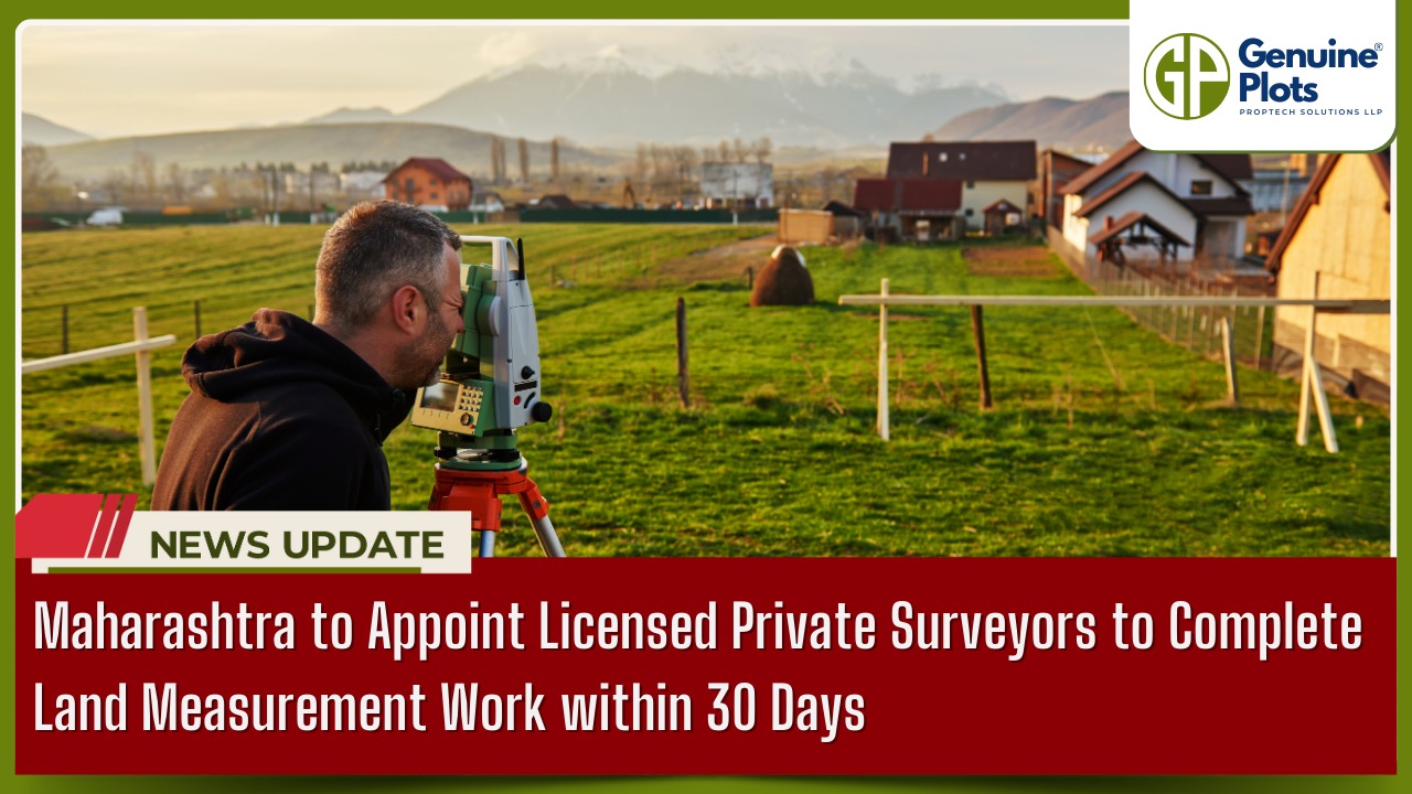 Maharashtra to Appoint Licensed Private Surveyors to Complete Land Measurement Work within 30 Days